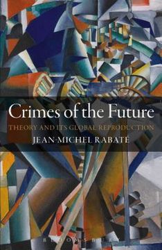 portada Crimes of the Future: Theory and its Global Reproduction (in English)