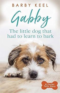 portada Gabby: The Little Dog that had to Learn to Bark (A Foster Tails Story) (en Inglés)