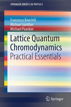 portada Lattice Quantum Chromodynamics: Practical Essentials (Springerbriefs in Physics) (en Inglés)