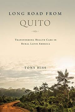portada Long Road From Quito: Transforming Health Care in Rural Latin America (en Inglés)