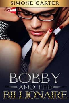 portada Billionaire Romance: Bobby and the Billionaire (en Inglés)