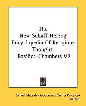 portada the new schaff-herzog encyclopedia of religious thought: basilica-chambers v2 (en Inglés)
