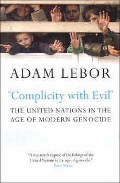 portada Complicity With Evil: The United Nations in the age of Modern Genocide 