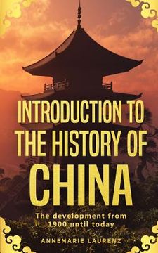 portada Introduction to the History of China: The Development from 1900 Until Today (en Inglés)