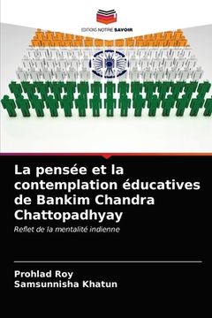 portada La pensée et la contemplation éducatives de Bankim Chandra Chattopadhyay (en Francés)