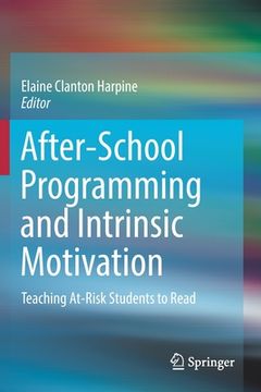 portada After-School Programming and Intrinsic Motivation: Teaching At-Risk Students to Read (en Inglés)