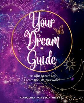 portada Your Dream Guide: Use Your Dreams to Create the Life You Want! 