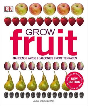 portada Grow Fruit: Gardens, Yards, Balconies, Roof Terraces (en Inglés)