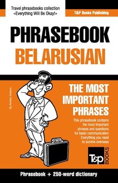 portada Phrasebook - Belarusian - The most important phrases: Phrasebook and 250-word dictionary (in English)