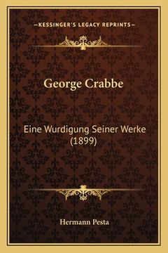 portada George Crabbe: Eine Wurdigung Seiner Werke (1899) (en Alemán)