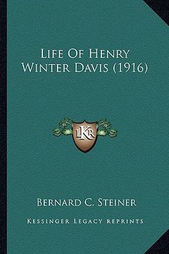 portada life of henry winter davis (1916) (en Inglés)
