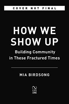 portada How we Show up: Building Community in These Fractured Times (en Inglés)