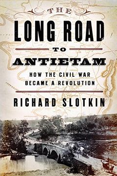 portada The Long Road to Antietam: How the Civil war Became a Revolution (en Inglés)