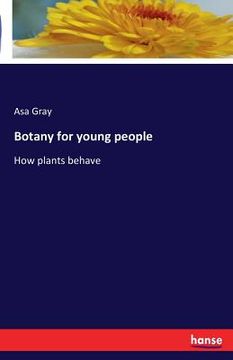 portada Botany for young people: How plants behave (en Inglés)