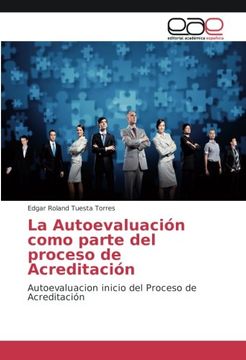 portada La Autoevaluación como parte del proceso de Acreditación: Autoevaluacion inicio del Proceso de Acreditación