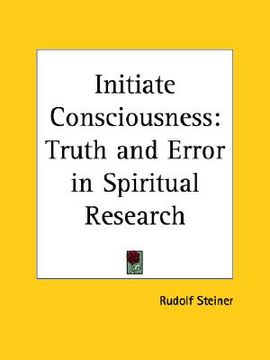 portada initiate consciousness: truth and error in spiritual research (en Inglés)