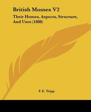 portada british mosses v2: their homes, aspects, structure, and uses (1888) (en Inglés)