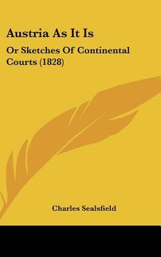 portada austria as it is: or sketches of continental courts (1828) (en Inglés)