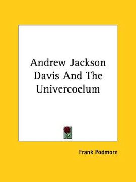 portada andrew jackson davis and the univercoelum (en Inglés)
