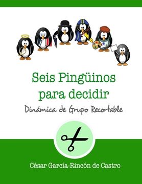 portada Seis pingüinos para decidir: Dinámica de grupo recortable (in Spanish)