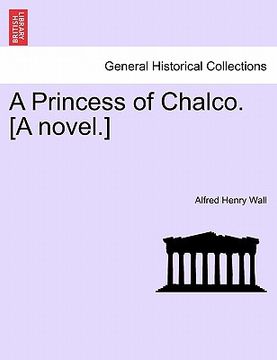 portada a princess of chalco. [a novel.] (en Inglés)