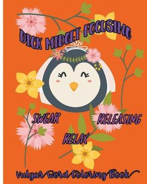 portada Dick Midget Focusing: Swear, Releasing, Relax: Vulgar Word Coloring Book (in English)