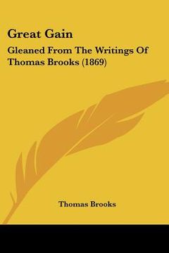 portada great gain: gleaned from the writings of thomas brooks (1869) (en Inglés)