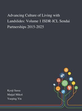 portada Advancing Culture of Living With Landslides: Volume 1 ISDR-ICL Sendai Partnerships 2015-2025 (en Inglés)