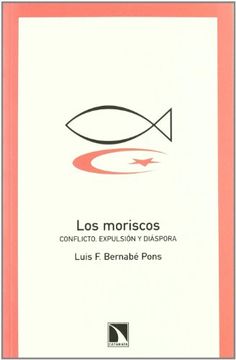portada Los Moriscos: Conflicto, expulsión y diáspora (in Spanish)
