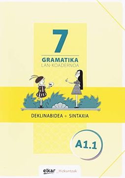portada Gramatika Lan-Koadernoa 7 (A1. 1) Deklinabidea + Sintaxia (in Basque)