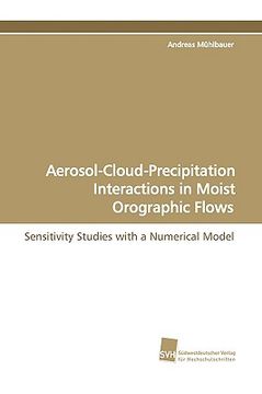 portada aerosol-cloud-precipitation interactions in moist orographic flows (en Inglés)