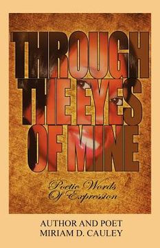 portada through the eyes of mine: poetic words of expression (en Inglés)