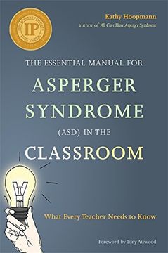 portada The Essential Manual for Asperger Syndrome (ASD) in the Classroom: What Every Teacher Needs to Know