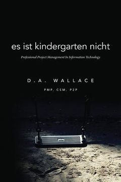 portada Es Ist Kindergarten Nicht: Professional Project Management In Information Technology (in English)