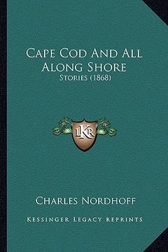 portada cape cod and all along shore: stories (1868) (in English)