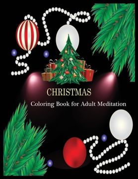 portada CHRISTMAS Coloring Book for Adult Meditation: Adult Coloring Book (Stress Relieving Coloring Pages, Coloring Book for Relaxation) (in English)