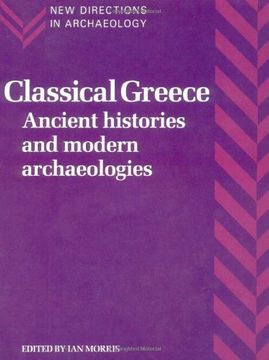 portada Classical Greece Paperback: Ancient Histories and Modern Archaeologies (New Directions in Archaeology) (en Inglés)