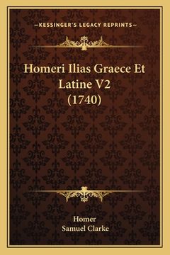 portada Homeri Ilias Graece Et Latine V2 (1740) (en Latin)