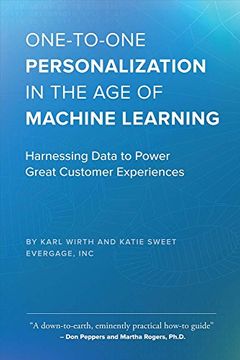 portada One-To-One Personalization in the age of Machine Learning: Harnessing Data to Power Great Customer Experiences 