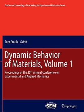 portada Dynamic Behavior of Materials, Volume 1: Proceedings of the 2011 Annual Conference on Experimental and Applied Mechanics (en Inglés)