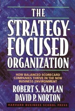 portada The Strategy-Focused Organization: How Balanced Scorecard Companies Thrive in the new Business Environment (libro en inglés)