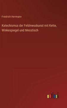 portada Katechismus der Feldmesskunst mit Kette, Winkespiegel und Messtisch (en Alemán)