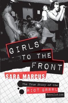 portada girls to the front,the true story of the riot grrrl revolution (en Inglés)