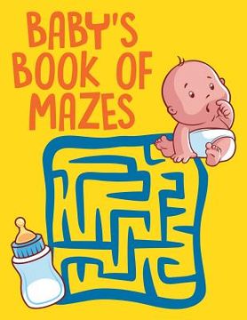 portada Baby's Book of Mazes (en Inglés)