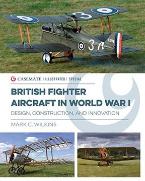 portada British Fighter Aircraft in Wwi: Design, Construction and Innovation (en Inglés)