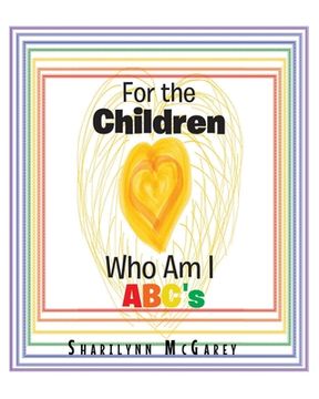 portada For the Children: Who Am I ABC's (en Inglés)