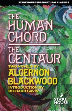 portada The Human Chord / The Centaur (Stark House Supernatural Classics)