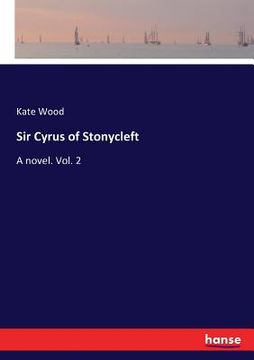 portada Sir Cyrus of Stonycleft: A novel. Vol. 2 (en Inglés)