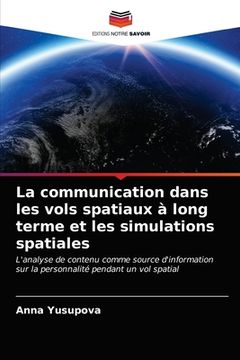 portada La communication dans les vols spatiaux à long terme et les simulations spatiales (in French)