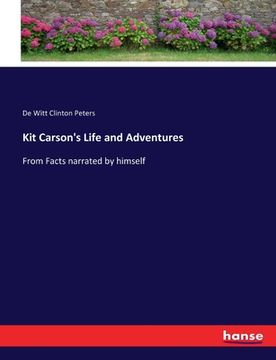 portada Kit Carson's Life and Adventures: From Facts narrated by himself (en Inglés)